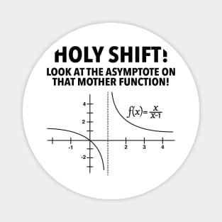 Holy Shift Look At Asymptote On That Mother Function Magnet